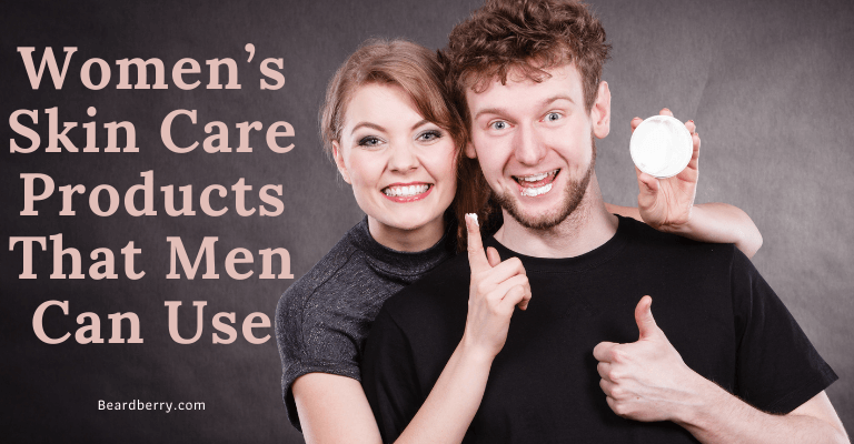 Women’s Skin Care Products That Men Can Use